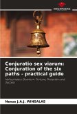 Conjuratio sex viarum: Conjuration of the six paths - practical guide