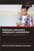Edukacja seksualna religijnych nastolatków Edukacja seksualna religijnych nastolatków