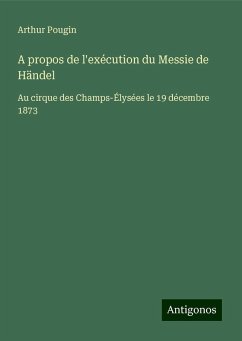 A propos de l'exécution du Messie de Händel - Pougin, Arthur