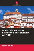 A história do ensino superior e universitário na RDC A história do ensino superior e universitário na RDC