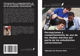 Percepciones y comportamiento de uso de los medios móviles por parte de los estudiantes universitarios Percepciones y comportamiento de uso de los medios móviles por parte de los estudiantes universitarios
