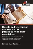 Il ruolo dell'educazione scolastica e del pedagogo nelle classi ospedaliere