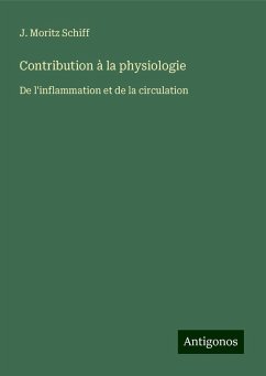 Contribution à la physiologie - Schiff, J. Moritz