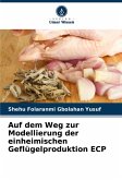 Auf dem Weg zur Modellierung der einheimischen Geflügelproduktion ECP Auf dem Weg zur Modellierung der einheimischen Geflügelproduktion ECP