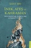 Inek, Ates ve Kahraman Inek, Ates ve Kahraman