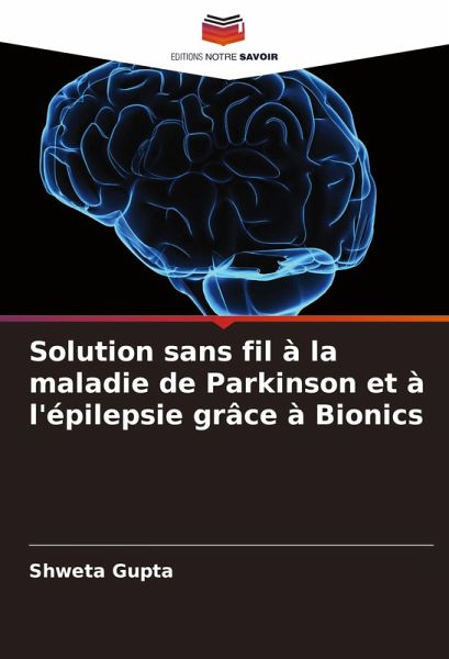 Solution sans fil à la maladie de Parkinson et à l'épilepsie grâce à Bionics