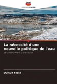 La nécessité d'une nouvelle politique de l'eau La nécessité d'une nouvelle politique de l'eau