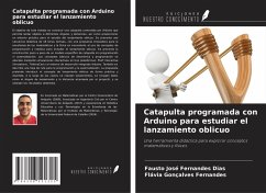 Catapulta programada con Arduino para estudiar el lanzamiento oblicuo - Dias, Fausto José Fernandes; Fernandes, Flávia Gonçalves