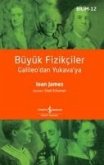 Büyük Fizikciler - Galileodan Yukavaya Büyük Fizikciler - Galileodan Yukavaya