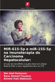 MiR-615-5p e miR-155-5p na Imunoterapia do Carcinoma Hepatocelular: MiR-615-5p e miR-155-5p na Imunoterapia do Carcinoma Hepatocelular: