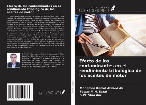Efecto de los contaminantes en el rendimiento tribológico de los aceites de motor Efecto de los contaminantes en el rendimiento tribológico de los aceites de motor