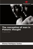 The conception of man in Platonic thought