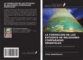 LA FORMACIÓN DE LOS ESTUDIOS DE RELIGIONES COMPARADAS ORIENTALES LA FORMACIÓN DE LOS ESTUDIOS DE RELIGIONES COMPARADAS ORIENTALES