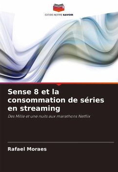 Sense 8 et la consommation de séries en streaming - Moraes, Rafael