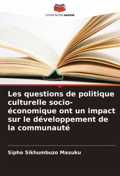 Les questions de politique culturelle socio-économique ont un impact sur le développement de la communauté - Masuku, Sipho Sikhumbuzo