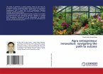 Agro entrepreneur innovation: navigating the path to success