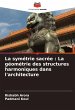 La symétrie sacrée : La géométrie... - Bild 1