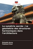 La symétrie sacrée : La géométrie des structures harmoniques dans l'architecture La symétrie sacrée : La géométrie des structures harmoniques dans l'architecture