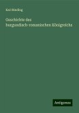 Geschichte des burgundisch-romanischen Königreichs Geschichte des burgundisch-romanischen Königreichs