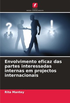 Envolvimento eficaz das partes interessadas internas em projectos internacionais - Mantey, Rita