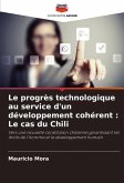 Le progrès technologique au service d'un développement cohérent : Le cas du Chili Le progrès technologique au service d'un développement cohérent : Le cas du Chili