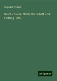 Geschichte der Stadt, Herrschaft und Festung Cosel Geschichte der Stadt, Herrschaft und Festung Cosel