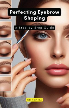 Cover Perfecting Eyebrow Shaping (eBook, ePUB)