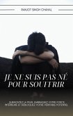 Je ne suis pas né pour souffrir (eBook, ePUB)