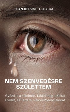 Nem Szenvedésre Születtem (eBook, ePUB) - Chahal, Ranjot Singh