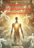 Das bist du - eine Allegorie des Menschseins (eBook, ePUB)