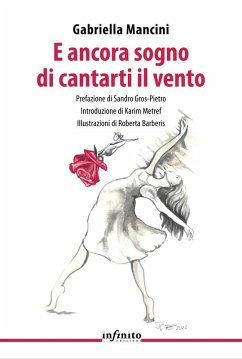 E ancora sogno di cantarti il vento (eBook, ePUB) - Mancini, Gabriella