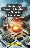 Mastering Financial Analysis for Smarter Decisions (eBook, ePUB)