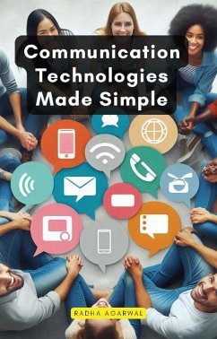 Communication Technologies Made Simple (eBook, ePUB) - Agarwal, Radha