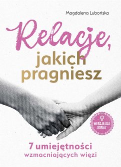 Cover Relacje, jakich pragniesz. 7 umiejętności wzmacniających więzi (eBook, ePUB)
