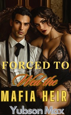Cover Forced to Wed the Mafia Heir (eBook, ePUB)
