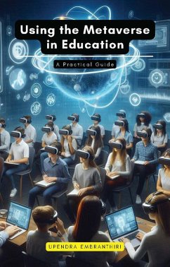 Using the Metaverse in Education (eBook, ePUB) - Embranthiri, Upendra