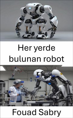 Her yerde bulunan robot (eBook, ePUB) - Sabry, Fouad