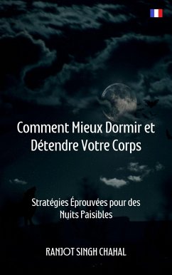 Comment Mieux Dormir et Détendre Votre Corps (eBook, ePUB) - Chahal, Ranjot Singh