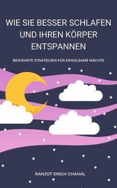 Cover Wie Sie Besser Schlafen und Ihren Körper Entspannen (eBook, ePUB)
