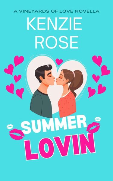 Summer Lovin (Vineyards of Love Series Novella) (eBook, ePUB) Summer Lovin (Vineyards of Love Series Novella) (eBook, ePUB)