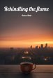 Rekindling the flame (eBook, ePUB) - Bild 1