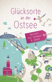 Glücksorte an der Ostsee Glücksorte an der Ostsee