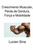 Crescimento Muscular, Perda de Gordura, Força e Mobilidade