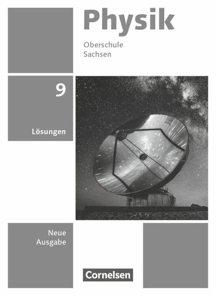 Physik 9. Schuljahr - Neue Ausgabe - Sachsen 2022 - Lösungen zum Schulbuch