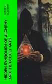 Hidden Symbolism of Alchemy and the Occult Arts (eBook, ePUB) Hidden Symbolism of Alchemy and the Occult Arts (eBook, ePUB)