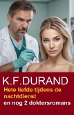 Hete liefde tijdens de nachtdienst en nog 2 doktersromans (eBook, ePUB)