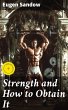 Strength and How to Obtain It (eBook,... - Bild 1