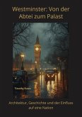 Westminster: Von der Abtei zum Palast (eBook, ePUB) Westminster: Von der Abtei zum Palast (eBook, ePUB)