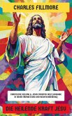 Die heilende Kraft Jesu (eBook, ePUB)