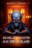 Gruselgeschichten aus dem Ausland (eBook, ePUB) Gruselgeschichten aus dem Ausland (eBook, ePUB)
